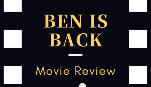 【映画レビュー】Ben Is Back / ベンイズバック (2018)：暗い話