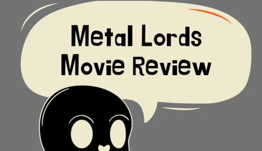 【映画レビュー】Metal Lords / 目指せメタルロード(2022)：ドクタートロイニックスは実在？