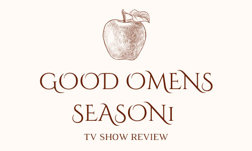 【ドラマレビュー】Good Omens Season1 / グッドオーメンズ (2019)：聖書の知識があるとより楽しめる。