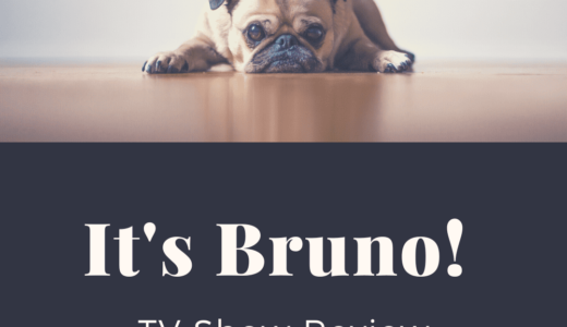 【ドラマレビュー】It’s Bruno! / ブルックリンで、ブルーノと！ (2019)：飼い犬って転売されちゃうんだ。