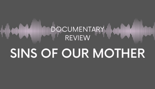 【Docレビュー】Sins of Our Mother / 母は殺人者になった (2022)：詳細が足りず、殺害の動機は未だ不明。