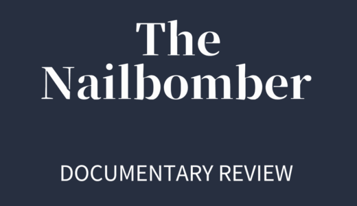 【Docレビュー】The Nailbomber / ロンドン釘爆弾事件 (2021)：地図を片手に観賞。