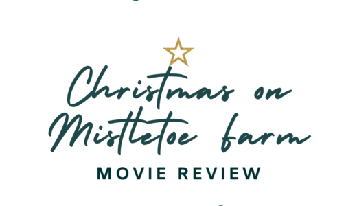 【映画レビュー】Christmas on Mistletoe Farm / ヤドリギ農場のメリークリスマス (2022)：大人は楽しめないかも。