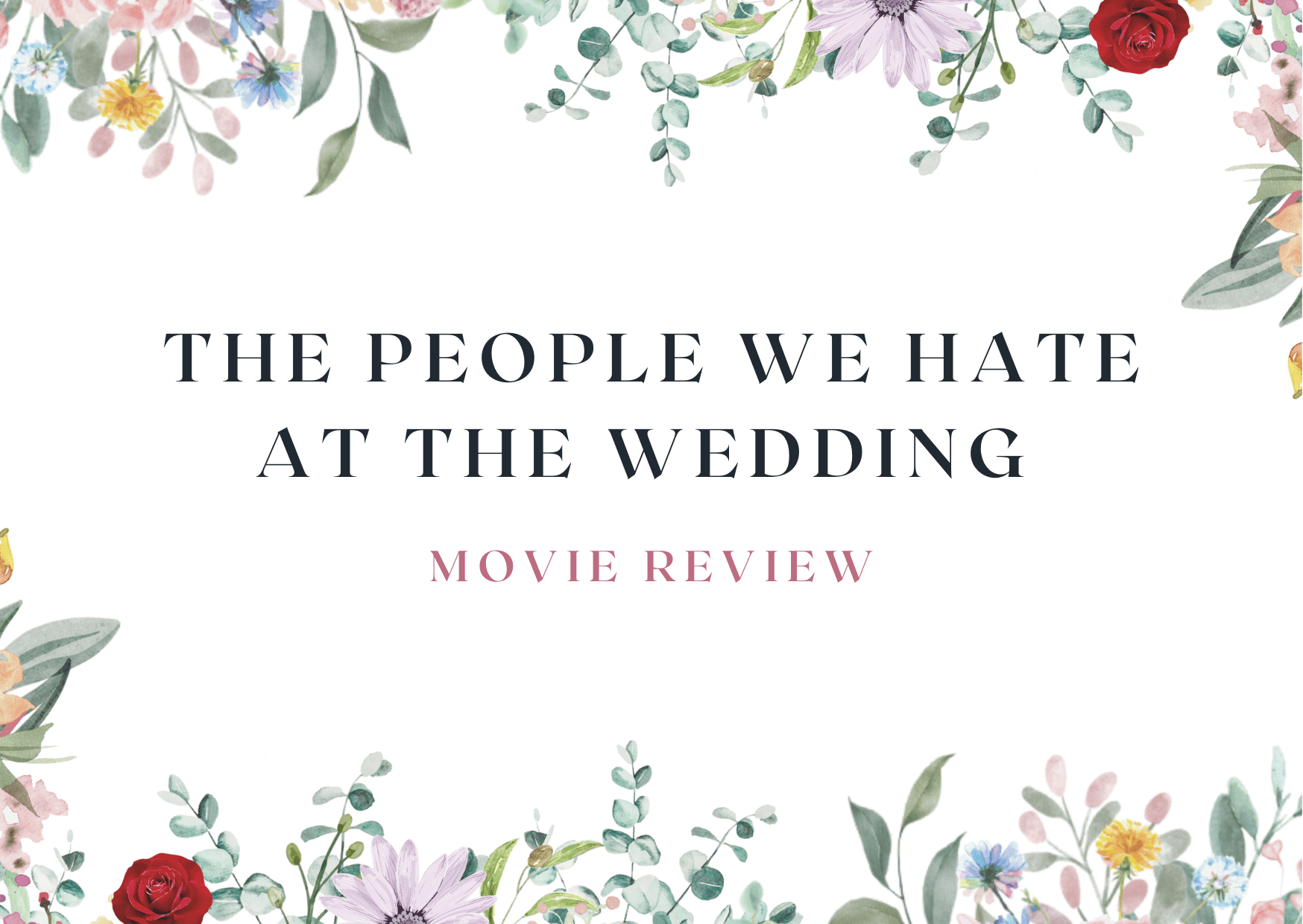 The People We Hate at the Wedding movie review (2022)