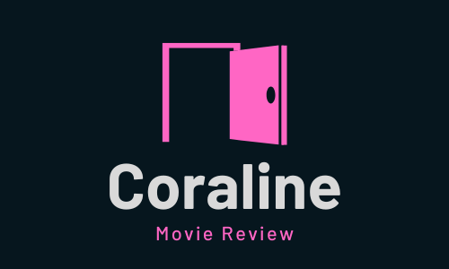 【映画レビュー】Coraline / コララインとボタンの魔女 (2009)：興味深い「グレイビー列車」の意味。